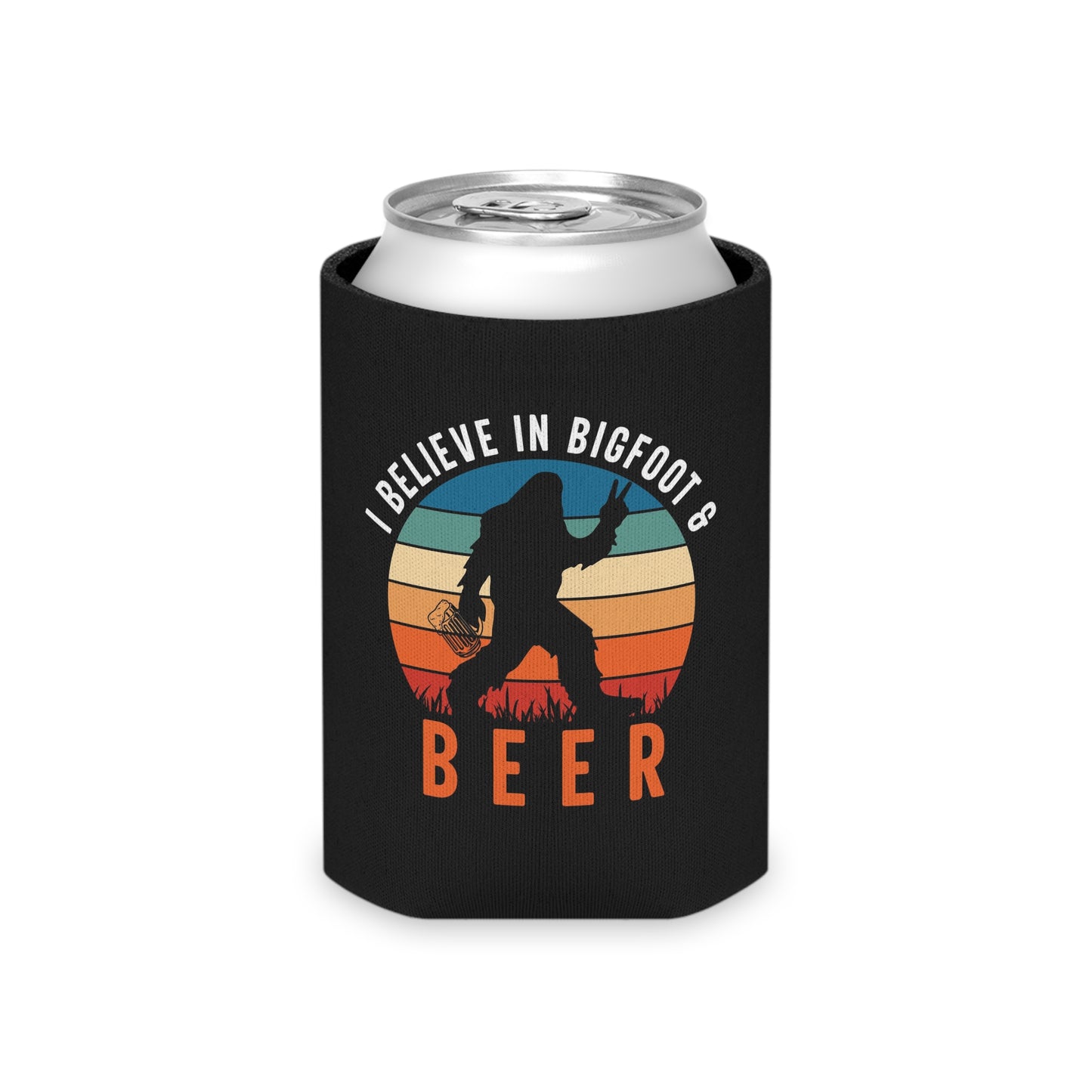 Believe in Bigfoot and Beer Can Cooler