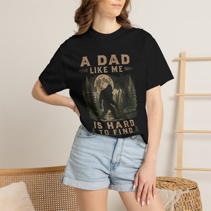 A Dad Like Me Is Hard To Find T-Shirt | Bigfoot Forest Design