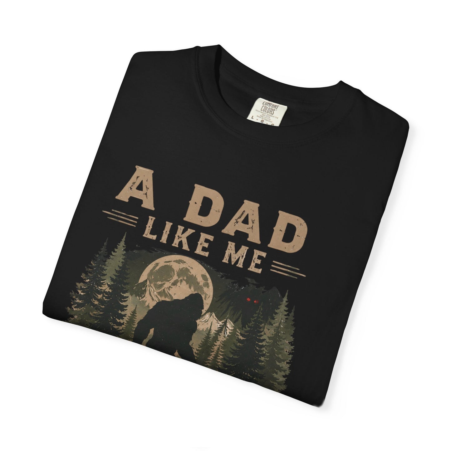 A Dad Like Me Is Hard To Find T-Shirt | Bigfoot Forest Design