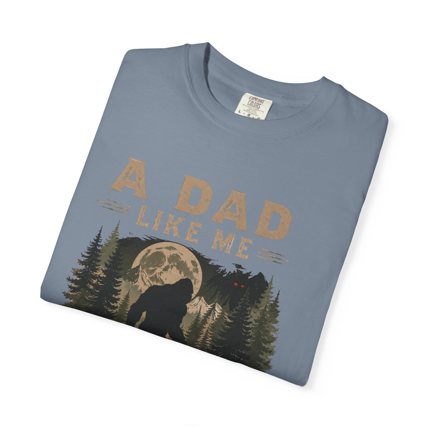 A Dad Like Me Is Hard To Find T-Shirt | Bigfoot Forest Design