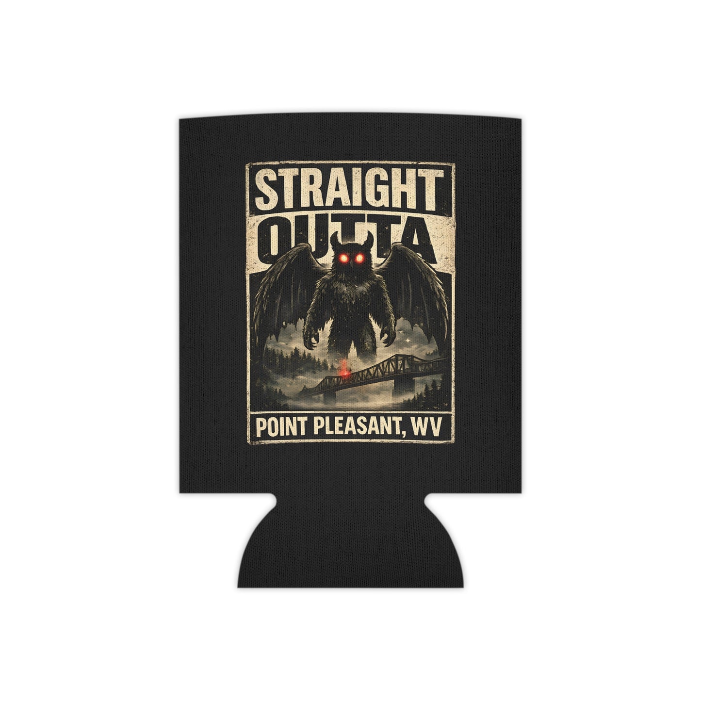 Straight Outta Mothman Can Cooler | Point Pleasant WV