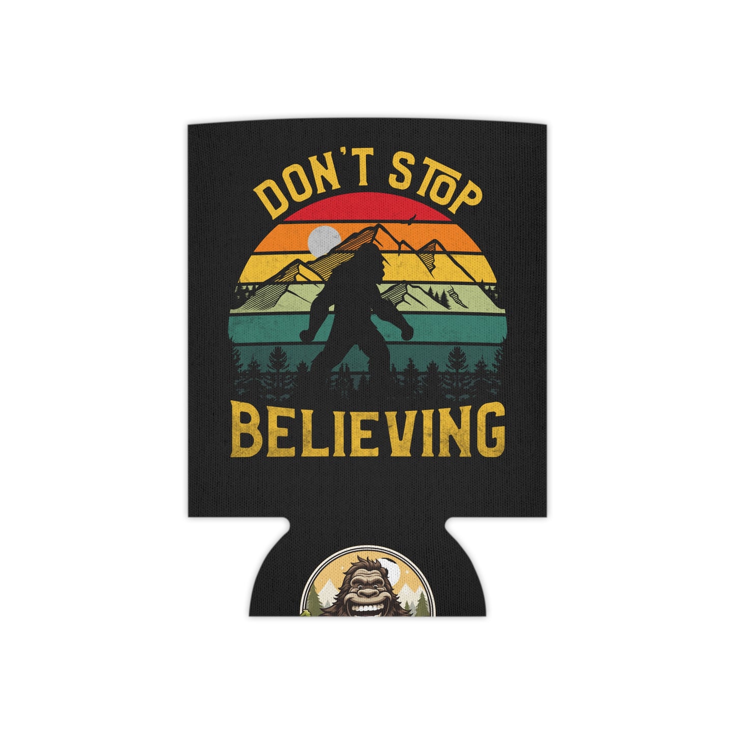 Don't Stop Believing in Bigfoot Can Cooler