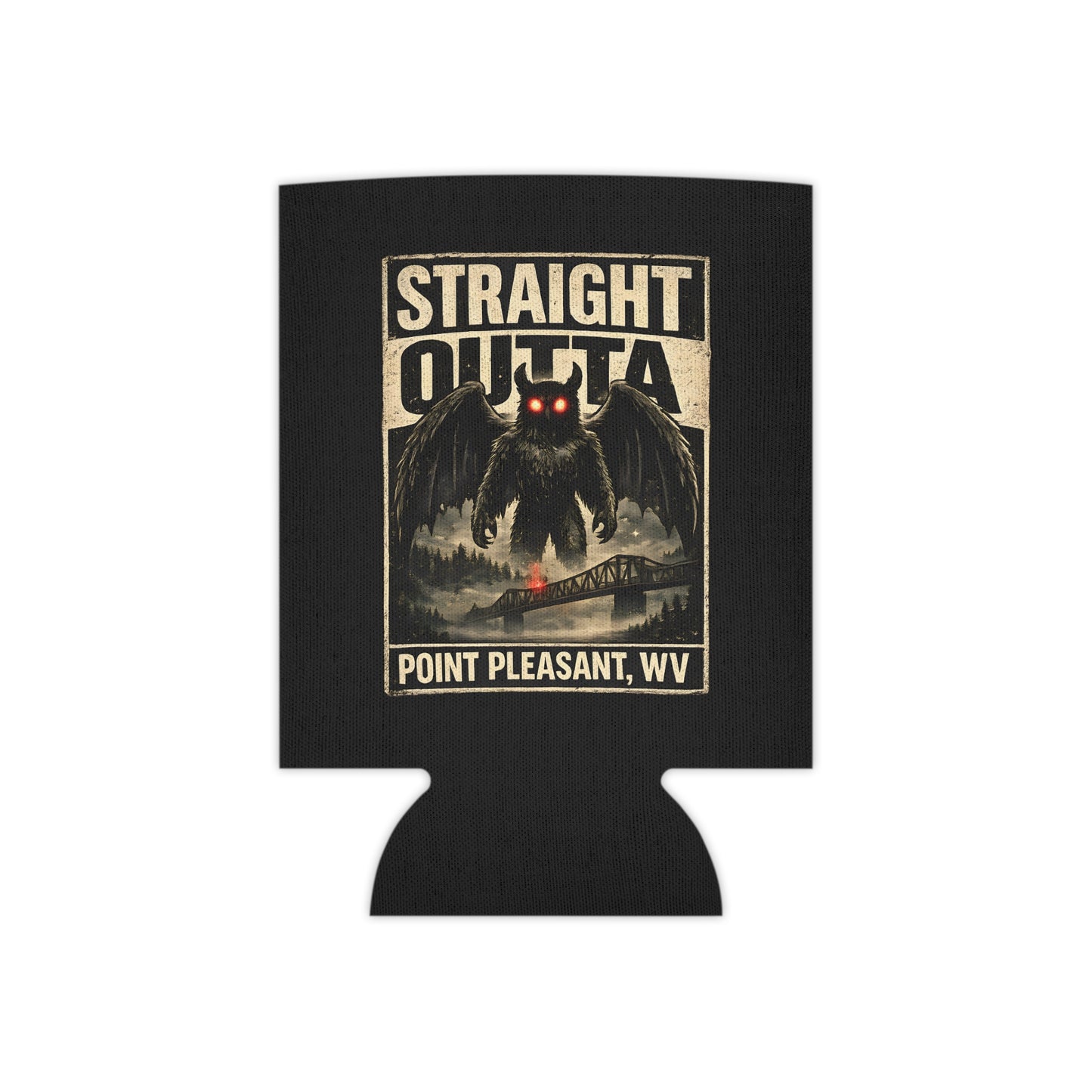 Straight Outta Mothman Can Cooler | Point Pleasant WV