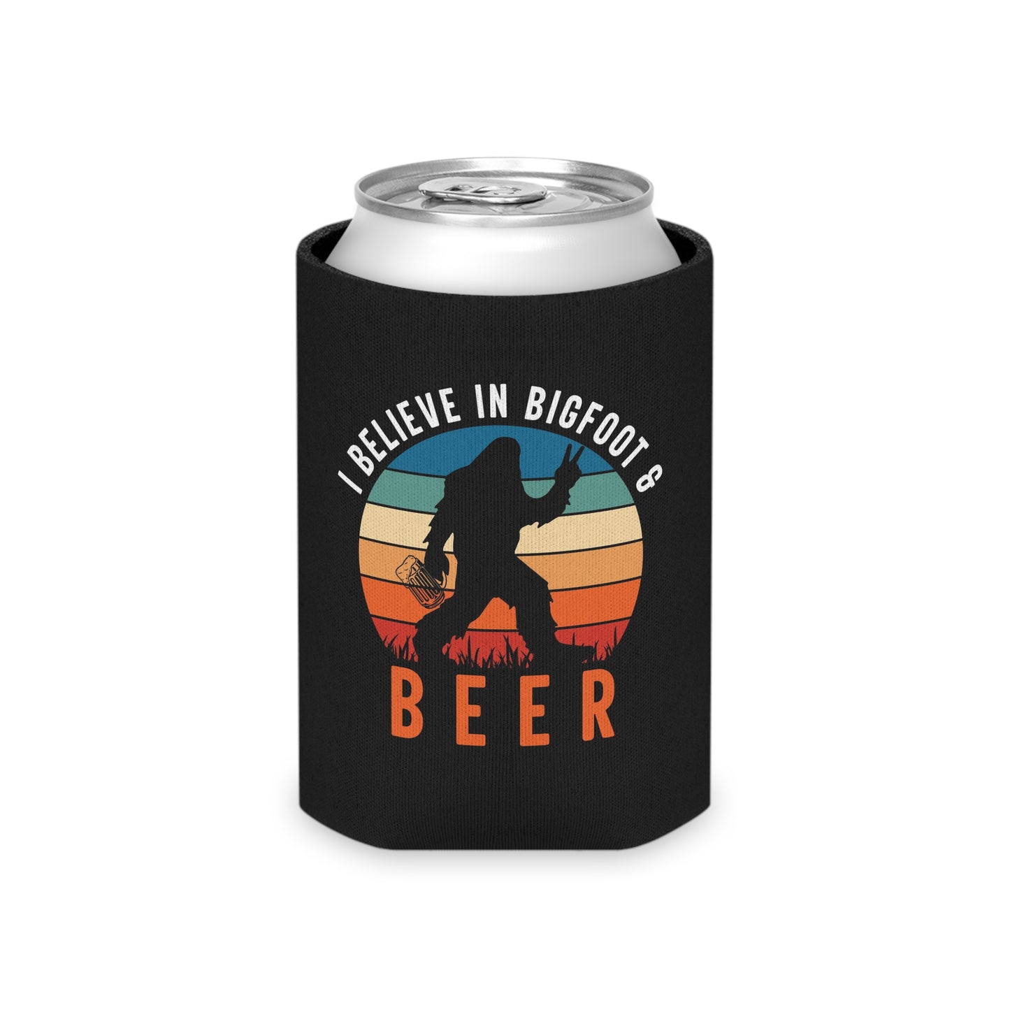 Believe in Bigfoot and Beer Can Cooler